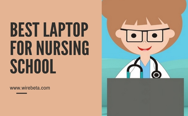 best laptop for nursing School